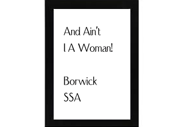 And Ain't I A Woman! Borwick