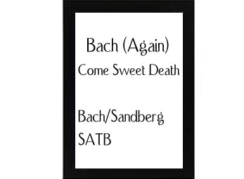 Bach (Again) Come Sweet Death Bach-Sandberg