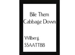 Bile Them Cabbage Down Wilberg