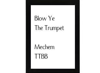 Blow Ye The Trumpet Mechem