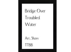 Bridge Over Troubled Shaw TTBB