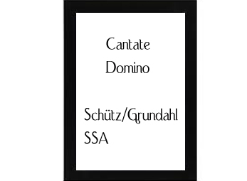 Cantate Domino Schütz-Grundahl