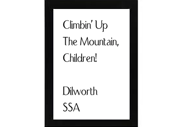 Climbin' Up The Mountain, Children! Dilworth