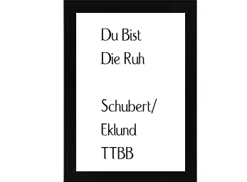 Du Bist Die Ruh Schubert-Eklund