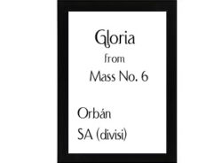 Gloria from Mass No 6 - Orbán