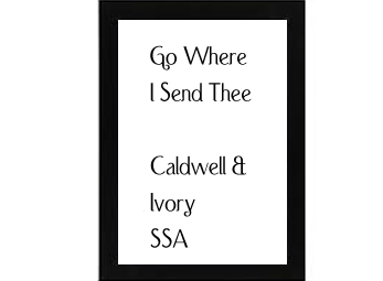 Go Where I Send Thee! Caldwell & Ivory
