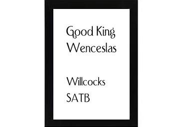 Good King Wenceslas Willcocks