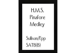HMS Pinafore Medley Sullivan-Epp
