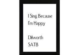 I Sing Because I'm Happy Dilworth