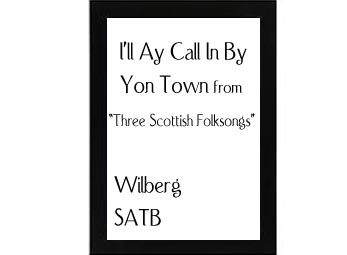 I'll Ay Call In By Yon Town Wilberg