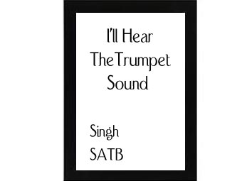 I'll Hear The Trumpet Sound Singh
