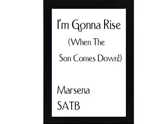 I'm Gonna Rise (When The Son Comes Down!) Marsena copy