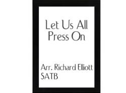 Let Us All Press On