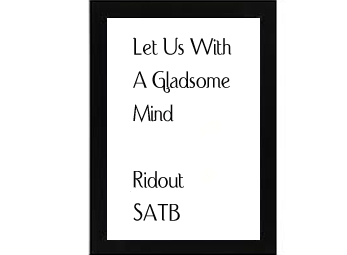 Let Us With A Gladsome Mind Ridout