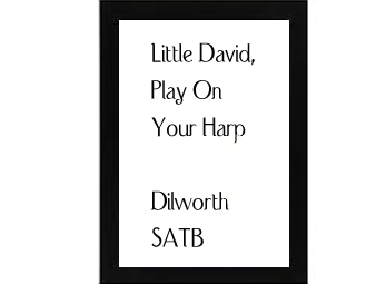 Little David, Play On Your Harp Dilworth