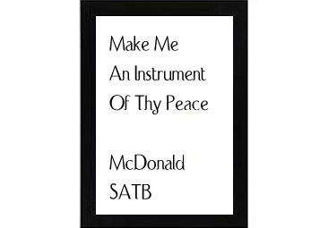 Make Me An Instrument Of Thy Peace McDonald