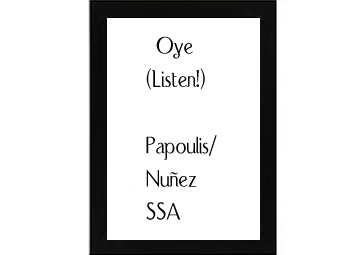 Oye (Listen!) SSA Papoulis - Nuñez