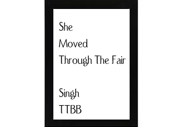 She Moved Through The Fair Singh