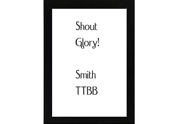 Shout Glory! (TTBB) Smith