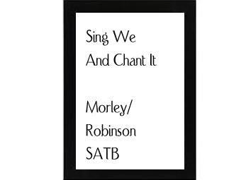 Sing We And Chant It Morley-Robinson