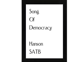 Song Of Democracy Hanson