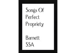 Songs Of Perfect Propriety Barnett