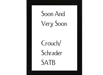 Soon And Very Soon Crouch-Schrader