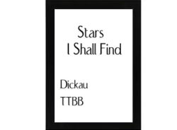 Stars I Shall Find Dickau TTBB