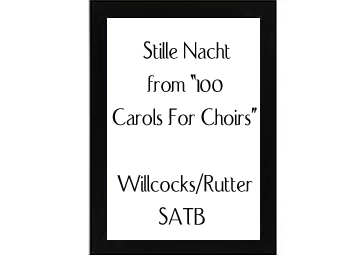 Stille Nacht (from 100 Carols For Choirs) Willcocks-Rutter