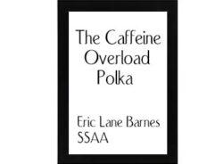 The Caffeine Overload Polka