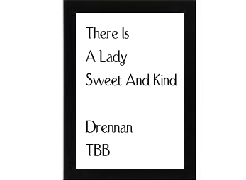 There Is A Lady Sweet And Kind Drennan