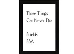 These Things Can Never Die Shields