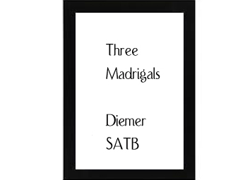 Three Madrigals Diemer