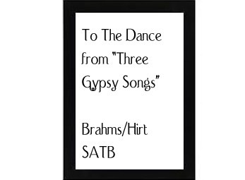 To The Dance (from Three Gypsy Songs) Brahms-Hirt