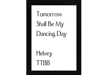 Tomorrow Shall Be My Dancing Day Helvey