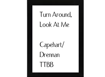 Turn Around, Look At Me Capehart-Drennan