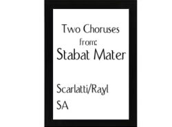 Two Choruses from Stabat Mater Scarlatti-Rayl