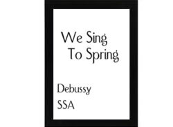 We Sing To Spring Debussy