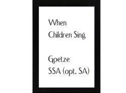 When Children Sing Goetze