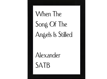 When The Song Of The Angels Is Stilled Alexander