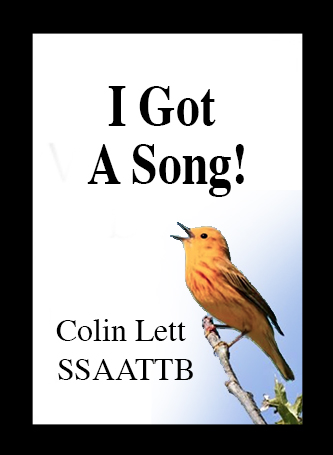 Title image for I Got A Song! for Choral Rehearsal Tracks (CRT) arranged by Colin Lett for choirs SSATTBB