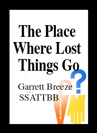 Title image for The Place Where Lost Things Go for Choral Rehearsal Tracks (CRT) arranged by Garrett Breeze for choirs SSATTBB